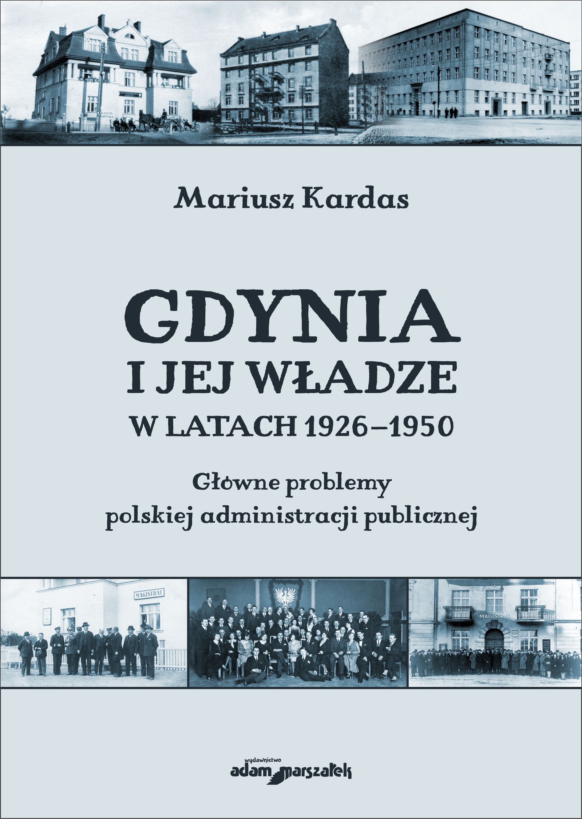 Gdynia i jej wladze w latach 1926 1950 Torun 2013